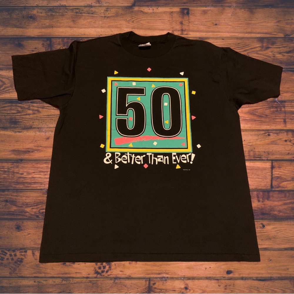90’s Vintage 50 And Better Than Ever Funny 1991 Spencer’s Graphic Birthday